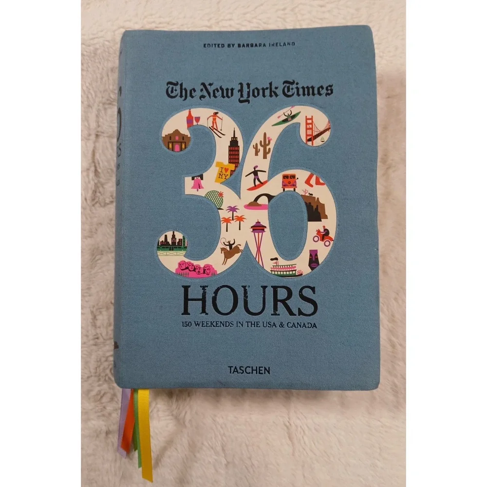 The New‎ York Times: 36 Hours 150 Weekends in the USA & Canada